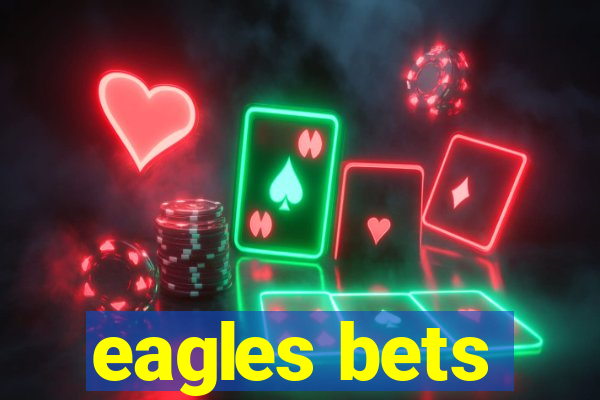 eagles bets